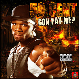 50 Cent的專輯Gon Pay Me? (Explicit)