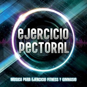 Album Ejercicio Pectoral oleh Musica Para Ejercicio