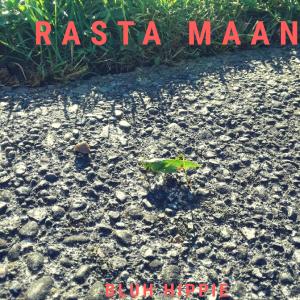 Listen to Rasta Maan (Explicit) song with lyrics from Bluh Hippie