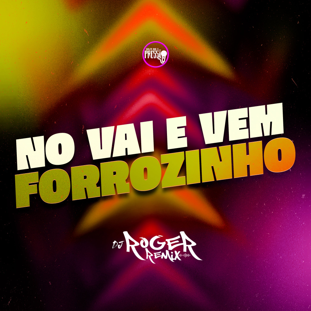 No Vai e Vem Forrozinho (Explicit)