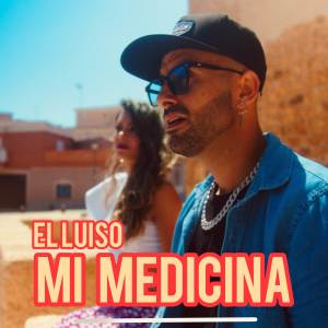 ดาวน์โหลดและฟังเพลง Mi medicina พร้อมเนื้อเพลงจาก El Luiso
