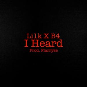 收聽Li1k的I Heard (feat. B4) (Explicit)歌詞歌曲