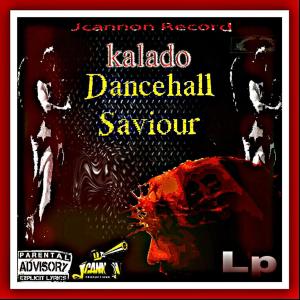 Kalado的专辑Dancehall Saviour  (Explicit)