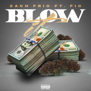 อัลบัม BLOW IT (feat. Fic) [Explicit] ศิลปิน Zach Frio