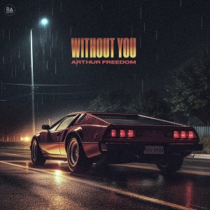 Listen to Without You song with lyrics from Arthur Freedom