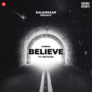 Listen to Believe song with lyrics from Raftaar