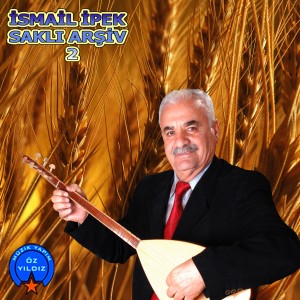 Album İsmail İpek Saklı Arşiv 2 from İsmail İpek
