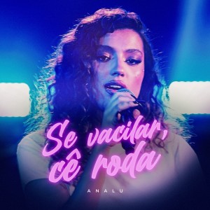 Analú的專輯Se vacilar cê roda