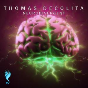 收聽Thomas DeColita的Neurodivergent歌詞歌曲