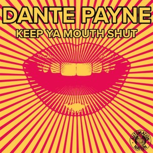 Dante Payne的專輯Keep Ya Mouth Shut