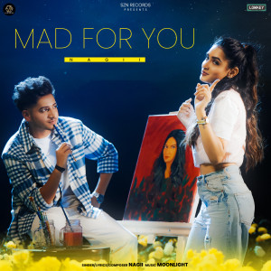 Listen to Mad For You song with lyrics from Nagii