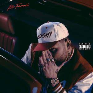 收聽GASHI的Mr. Ferrari (Explicit)歌詞歌曲