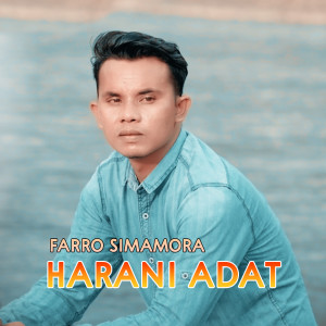 收聽Farro Simamora的Harani Adat歌詞歌曲