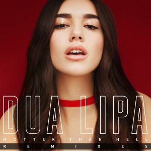 ดาวน์โหลดและฟังเพลง Hotter Than Hell (Jack Wins Remix) พร้อมเนื้อเพลงจาก Dua Lipa