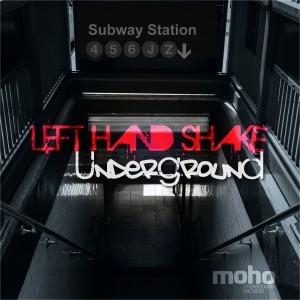 Left Hand Shake的專輯Underground