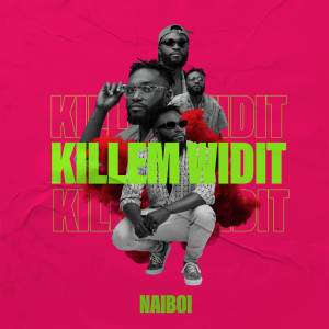 Album KILLEM WIDIT from NaiBoi