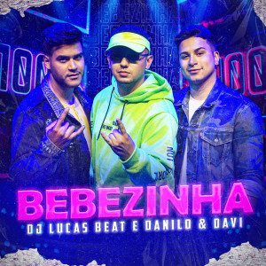 Listen to Bebezinha song with lyrics from Dj Lucas Beat