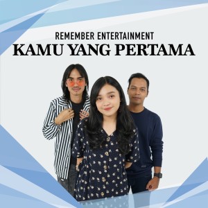 Dengarkan Kamu Yang Pertama lagu dari Remember Entertainment dengan lirik