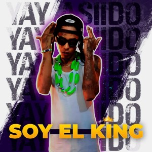 收聽Yay Asiido的Soy el King歌詞歌曲
