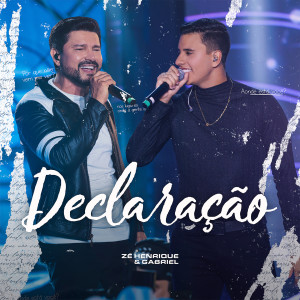 收听Zé Henrique & Gabriel的Declaração (Na Linha Do Tempo) (Ao Vivo)歌词歌曲