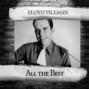 Floyd Tillman的专辑All the Best