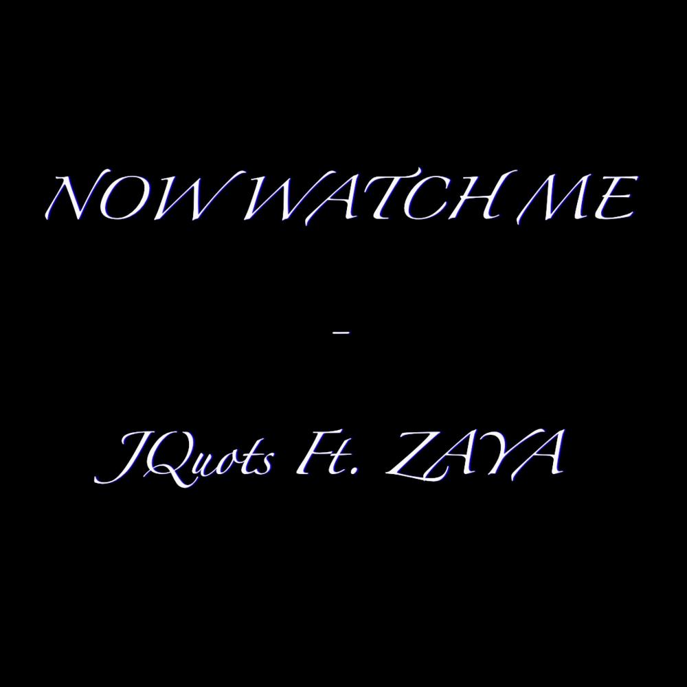 NOW WATCH ME (feat. Zayya) (Explicit)