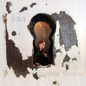 收聽Groovin' Abstrax的Lisa (Extended Version)歌詞歌曲