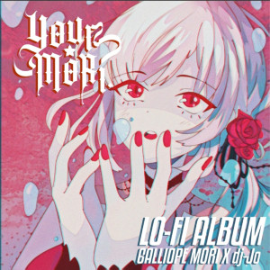 Album Your Mori. LO-FI ALBUM from Mori Calliope