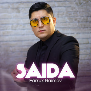 Listen to Saida song with lyrics from Farrux Raimov