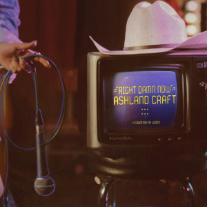 Ashland Craft的專輯Right Damn Now (Explicit)