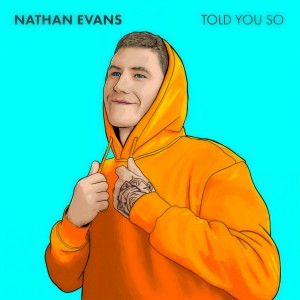 收聽Nathan Evans的Told You So歌詞歌曲
