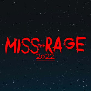 Miss the Rage 2022 (Explicit)