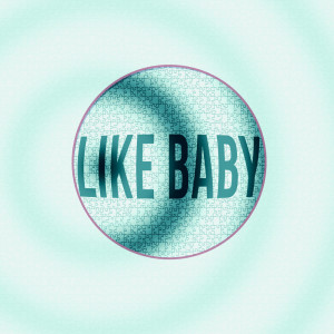 Listen to Like Baby song with lyrics from Dj Haal