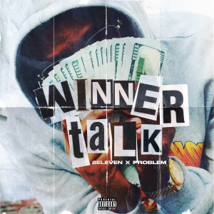 Problem的專輯Winner Talk (feat. JasonMartin & Problem) (Explicit)