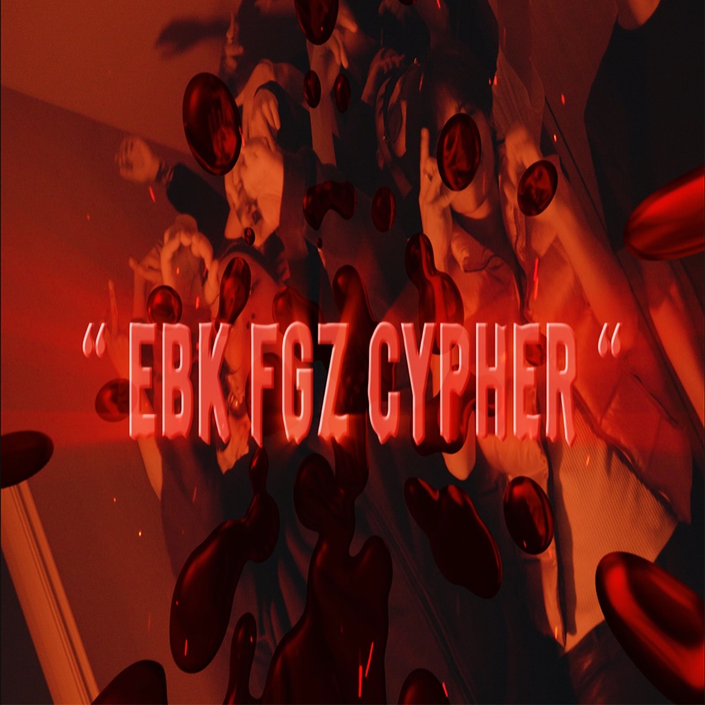 EBK FGz Cypher (feat. TINO, Tommy.mfn, BJAYP, 514 Ncine, BIGBEAR EFS, Big18 EBK, 514 AUB, Cryboy EBK, L-DA, 514 19x & CSChild FGz) (Explicit)