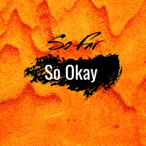 Album So Far so Okay oleh Filipp mye
