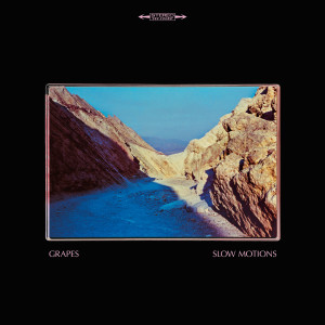 Album Slow Motions oleh Grapes
