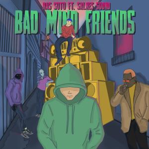 Listen to Bad Mind Friends song with lyrics from Ras Soto