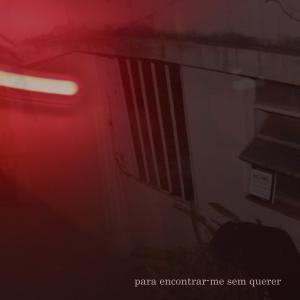 收听Molodoys的Para Encontrar-me Sem Querer (Explicit)歌词歌曲