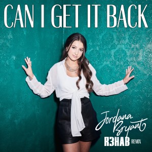 Jordana Bryant的專輯Can I Get It Back (R3HAB Remix)