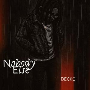 Decko的專輯Nobody Else (Explicit)