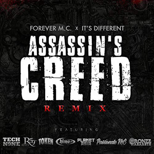 อัลบัม Assassin's Creed (feat. Tech N9ne, Royce Da 5'9", Token, Chino XL, Planet Asia, Passionate MC & Bronze Nazareth) (Remix) (Explicit) ศิลปิน Forever M.C.