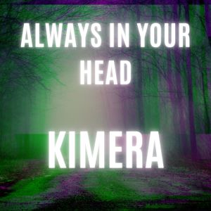 Listen to Always in Your Head song with lyrics from Kimera