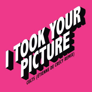 ดาวน์โหลดและฟังเพลง I Took Your Picture (Étienne de Crécy Remix) พร้อมเนื้อเพลงจาก Cults