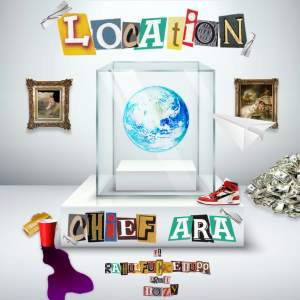 Album LOCATION (Explicit) from Chief Ara