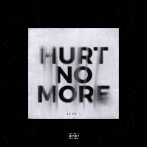 Aryn B的专辑Hurt No More (Explicit)