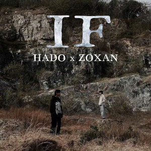 ดาวน์โหลดและฟังเพลง IF (feat. Hado) พร้อมเนื้อเพลงจาก Zoxan