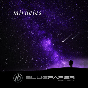 ดาวน์โหลดและฟังเพลง Miracles พร้อมเนื้อเพลงจาก Blue Paper Project