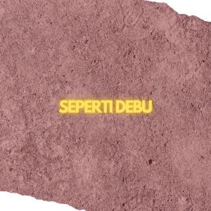 Seperti Debu
