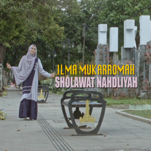 Listen to Sholawat Nahdliyah song with lyrics from Ilma Mukarromah